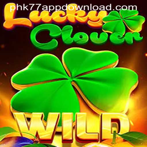 Discover the Excitement of LuckyClover: Your Guide to the Game and PHK77 App Download