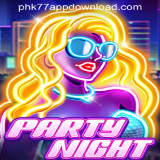 Exploring the Enchanting World of PartyNight and How to Get Started with PHK77 APP DOWNLOAD